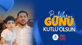 Belediye Liderimiz Rasim Arı’nın Babalar Günü İletisi