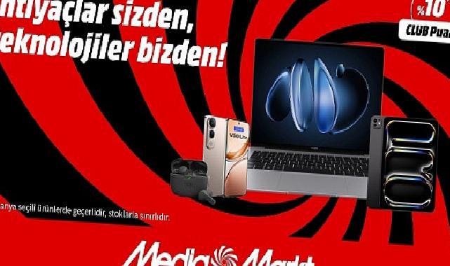 MediaMarkt’tan “İhtiyaçlar Sizde, Teknolojileri MediaMarkt’ta” kampanyası