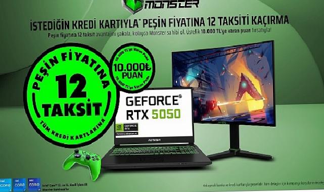 Monster’da peşin fiyatına 12 taksit fırsatı tüm süratiyle devam ediyor