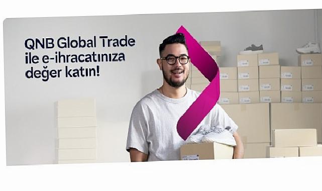 QNB Türkiye’den e-ihracat yapan KOBİ’ler için çıkarlı ikramlarda yeni periyot başladı