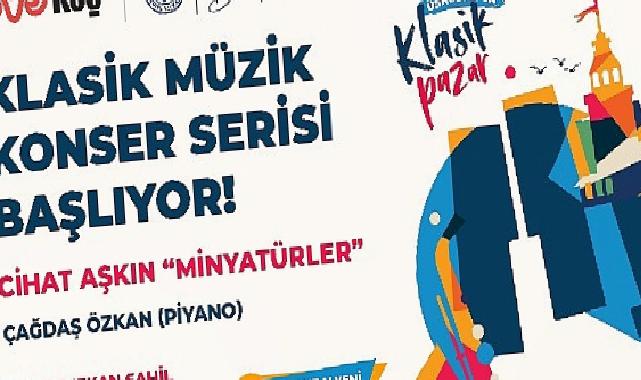 Üsküdar’da ”Klasik Pazar” serisi yine başlıyor