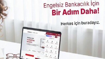 Destekbank’tan “Engelsiz Dijital Bankacılık” Tecrübesi