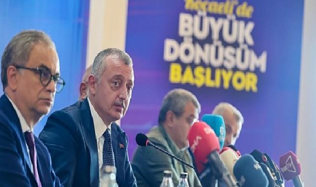 Kocaeli’de büyük dönüşüm başlıyor