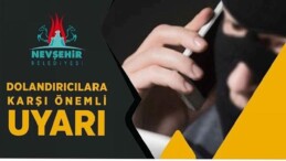 Nevşehir Belediyesi’nden Dolandırıcılara Karşı Uyarı