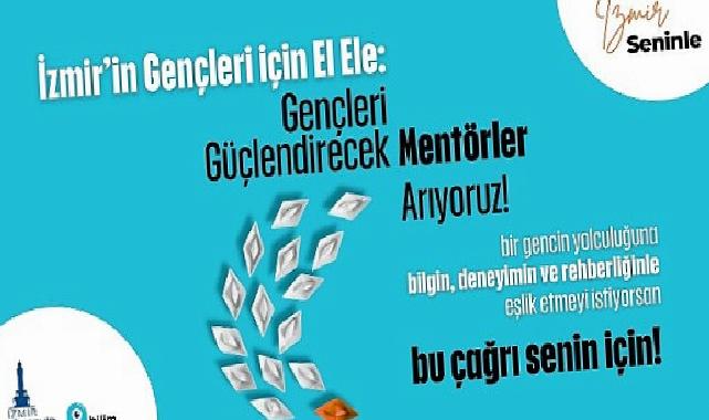 “İzmir Seninle” istekli mentörlerini arıyor
