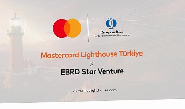 Mastercard Lighthouse Türkiye’nin 2. periyodu, EBRD Star Venture iş birliğiyle başlıyor