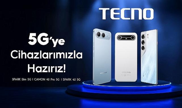 TECNO ile 5G Çağına Hazır Olun