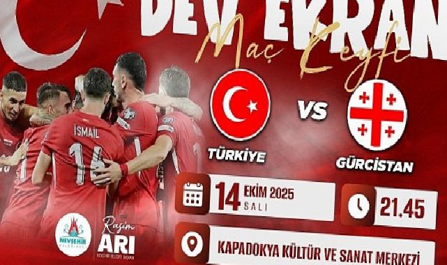 Türkiye – Gürcistan Milli Maçı Dev Ekranda Nevşehir’de