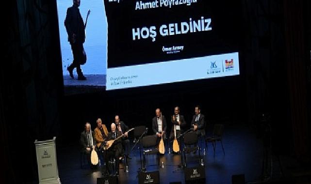 Ercişli usta Âşık Ahmet Poyrazoğlu’na, Zeytinburnu Kültür Sanat’ta vefa programı yapıldı