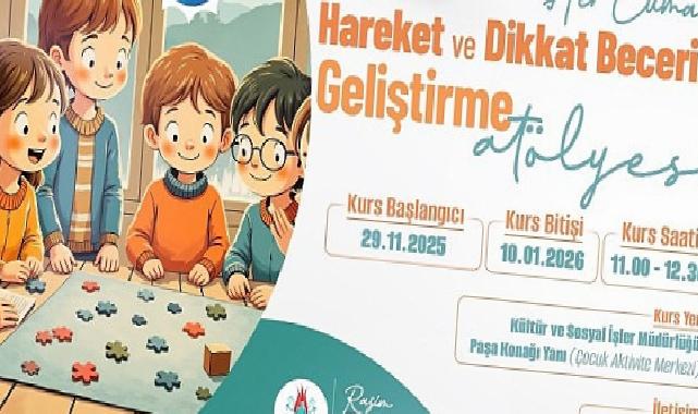 Hareket ve Dikkat Maharetleri Geliştirme Atölyesi Kursu Açılacak