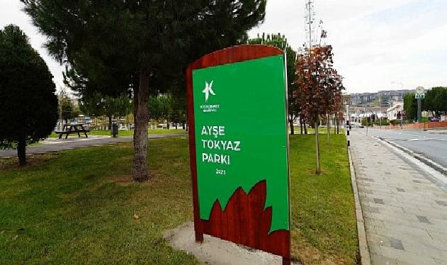 Küçükçekmece Belediyesi, Ayşe Tokyaz’ın ismini ölümsüzleştirdi