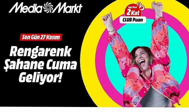 MediaMarkt’ın Rengârenk Şahane Cuma’sı için geri sayım başladı!
