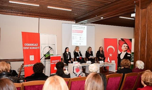 Cumhuriyetin Eğitimci Birinci Bayan Milletvekilleri Osmangazi’de Konuşuldu