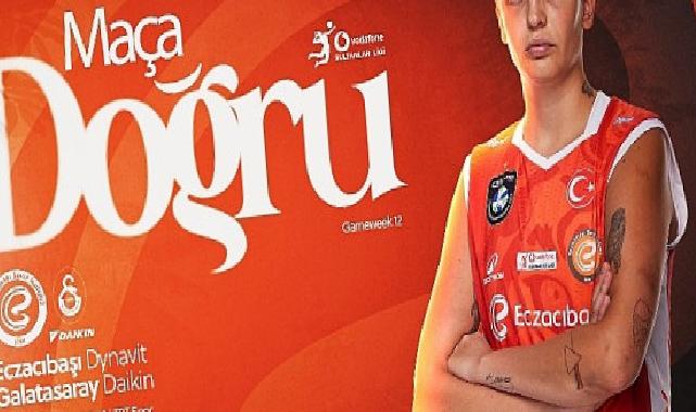 Eczacıbaşı Dynavit, derbi için alana çıkıyor