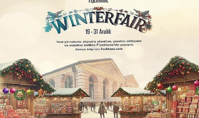 Fişekhane Winter Fair, yeni yıl ruhunu 19–31 Aralık’ta tarihi atmosferinde buluşturuyor