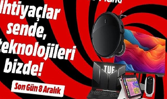 “İhtiyaçlar Sizde Teknolojileri MediaMarkt’ta” Kampanyası ile teknoloji alışverişinin tam zamanı!