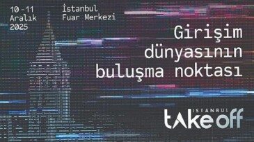 İstanbul, Global Teşebbüs Sahnesine Hazırlanıyor; Take Off İstanbul 2025 İçin Ziyaretçi Kayıtları Devam Ediyor!