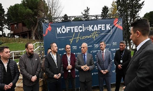 ‘Kafe K ve Köfteci’ Küçükçekmece’ye Kazandırıldı