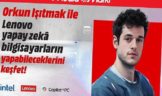 MediaMarkt, Intel, Lenovo ve Microsoft’la Yapay zekâ sohbetlerinin son buluşması Antalya’da!
