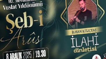 Mevlâna Celâleddîn-i Rûmi’yi Hakk’a Seyahatinin 752. Yılında Hürmet ve Rahmetle Anıyoruz