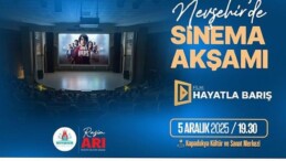 Nevşehir’de Sinema Akşamı “Hayatla Barış” Sinemasında Buluşuyoruz