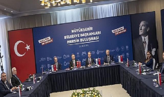 CHP’li Büyükşehir Belediye Liderleri Mersin’de buluştu