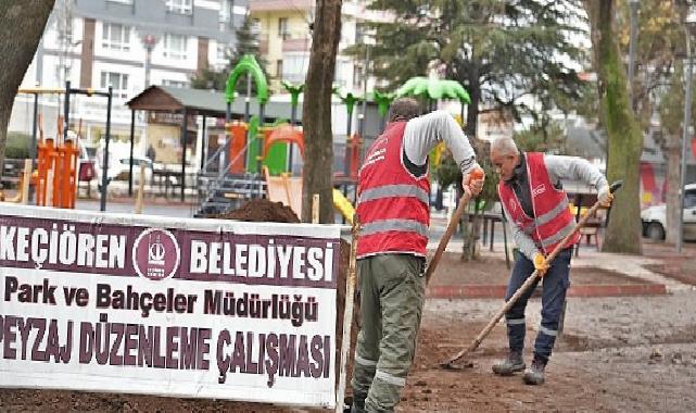 Keçiören’in Park ve Bahçeleri Yenileniyor