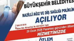 Lider Çerçioğlu’ndan Nazilli’ye Büyük Sıhhat Yatırımı: Ağız ve Diş Sıhhati Polikliniği Hizmete Açılıyor