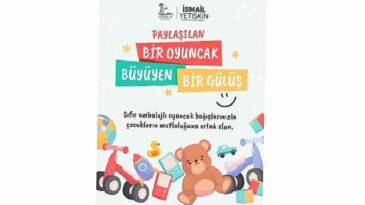 “Paylaşılan Bir Oyuncak, Büyüyen Bir Gülüş”