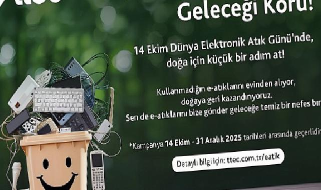 ttec Dünya Elektronik Atık Günü’nde başlattığı e-atık kampanyasını muvaffakiyetle tamamladı