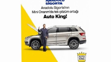 Yeni Periyotta Anadolu Sigorta’nın Küçük Onarım’da Tek Tahlil Ortağı: Auto King Oto Servis