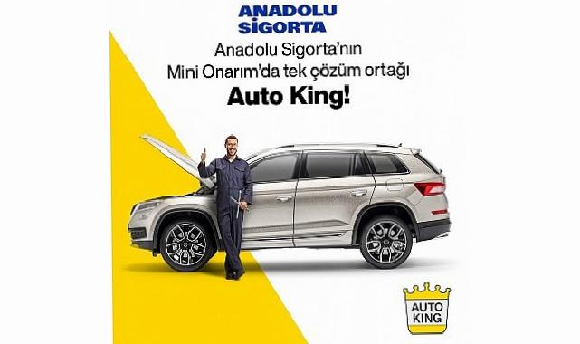 Yeni Periyotta Anadolu Sigorta’nın Küçük Onarım’da Tek Tahlil Ortağı: Auto King Oto Servis