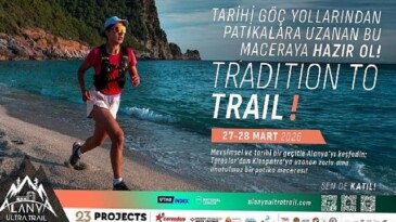 Alanya Ultra Trail Efsanesi Geri Döndü