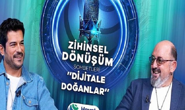 Burak Özçivit dijital çağın ebeveynliğini anlattı