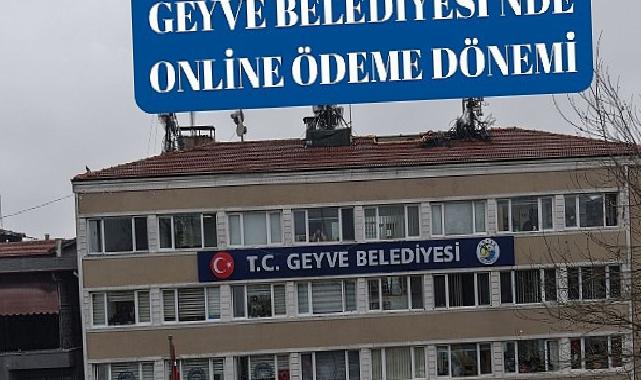 Geyve Belediyesi’nde Online Ödeme Devri
