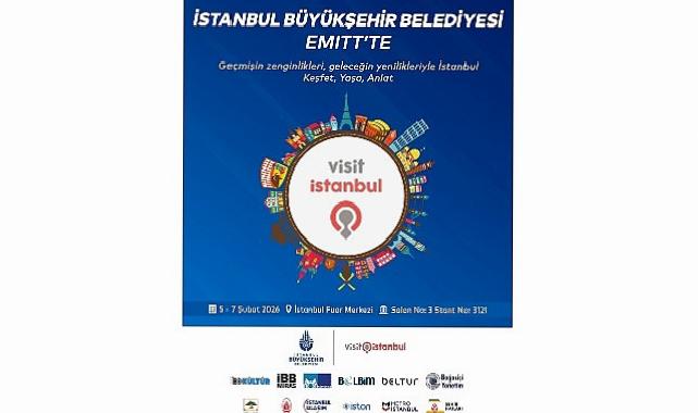 İBB, EMITT 2026’da İstanbul’un Turizm Vizyonunu Tanıtacak