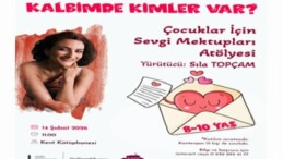“Kalbimde Kimler Var?” atölyesi 14 Şubat’ta çocuklarla buluşuyor