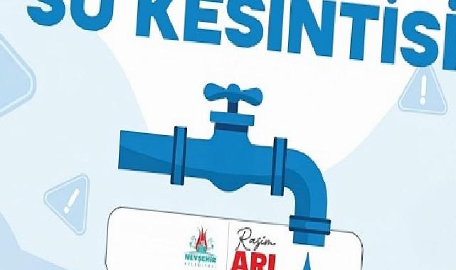 Nevşehir’de 5 Mahallede Planlı Su Kesintisi
