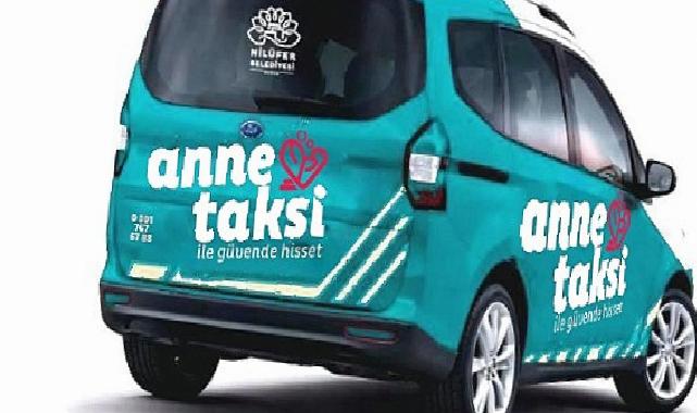 Nilüfer’de ‘Anne Taksi’ uygulaması başladı