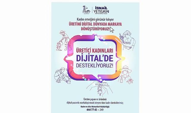 Seferihisar Belediyesi’nden bayan emeğine “Dijital Destek”