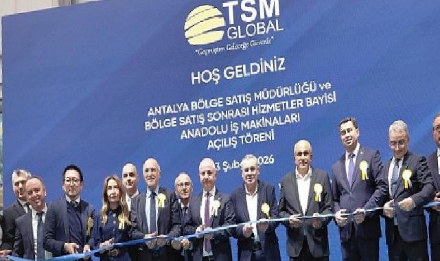 TSM Küresel, Antalya Satış Sonrası Hizmetler Bayi ve Bölge Satış Müdürlüğü’nün Açılışını Yaptı