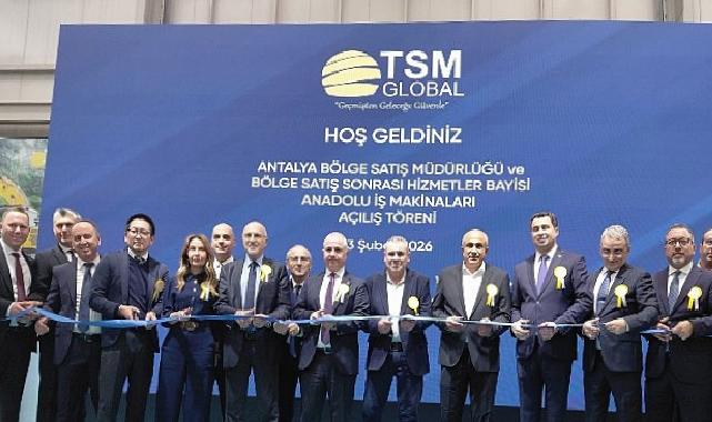 TSM Küresel, Antalya Satış Sonrası Hizmetler Bayi ve Bölge Satış Müdürlüğünün Açılışını Yaptı
