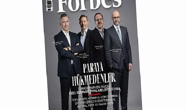 Türkiye’nin en güçlü özel sermaye fonları listesi Forbes kapağında!
