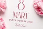 Belediye Başkanı Savaş Kalaycı’nın 8 Mart Dünya Bayanlar Günü Bildirisi