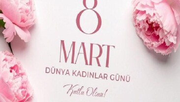 Belediye Başkanı Savaş Kalaycı’nın 8 Mart Dünya Bayanlar Günü Bildirisi