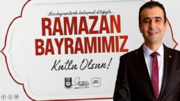Belediye Başkanı Savaş Kalaycı’nın Ramazan Bayramı Bildirisi