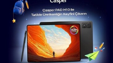 Casper PAD H10 ile orta tatil ve bayramda teknoloji keyfi