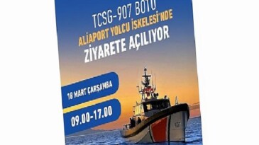 Kıyı Güvenlik Botu TCSG-907 Aliağa’da Ziyarete Açılıyor