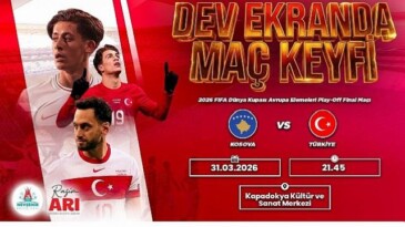 Kosova – Türkiye Maçını Dev Ekranda Birlikte İzleyeceğiz