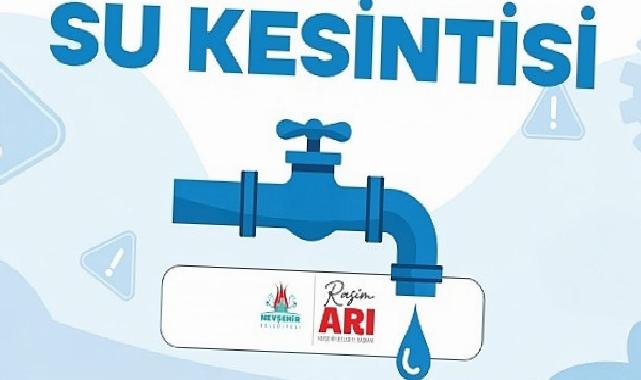 Nevşehir’de 4 Mahallede Planlı Su Kesintisi Yapılacak